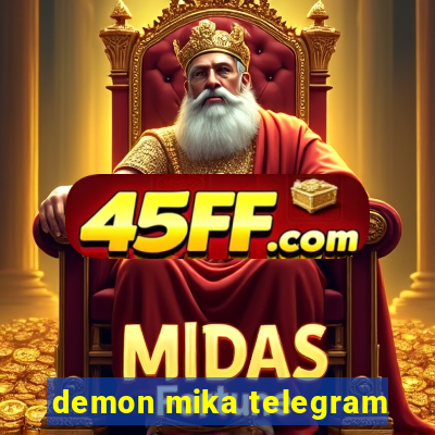 demon mika telegram